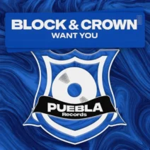 Block & Crown - Want You [Puebla]