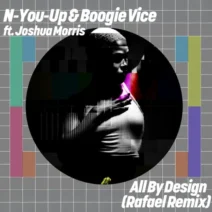 Boogie Vice, N-You-Up, Joshua Morris - All By Design (Rafael Remix) [Get Physical Music]