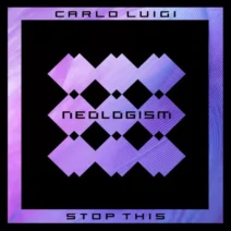 Carlo Luigi - Stop This [Neologism]