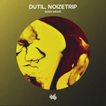 DUTIL, Noizetrip - Body Move (Extended Mix) [Alphabeat Records]