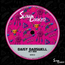 Daisy Dadswell - Act Bad [Slow Cooked Records]