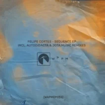 Felipe Cortes - Sequence EP [WAPM Records]