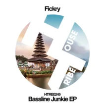 Fickry - Bassline Junkie EP [HOUSETRIBE RECORDINGS]