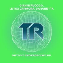 Gianni Ruocco, Carabetta, Le Roi Carmona - Detroit Underground EP [Transmit Recordings]