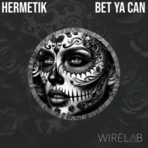 Hermetik - Bet Ya Can [Wirelab Records]