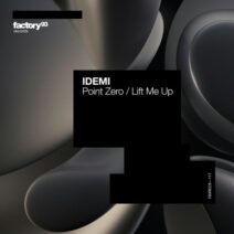 IDEMI - Point Zero Lift Me Up [Factory 93 Records]