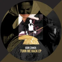 Igor Zanga - Turn Me Back EP [Ibiza Talents Records]