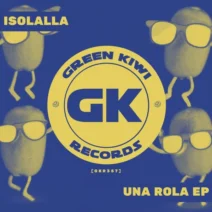 Isolalla - Una Rola EP [Green Kiwi Records]