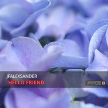 JfAlexsander - Hello Friend [Survivor Records]