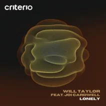 Joi Cardwell, Will Taylor (UK) - Lonely [Criterio Music]