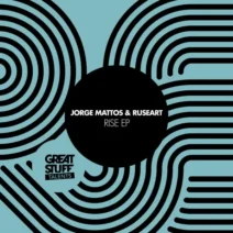 Jorge Mattos, ruseart - Rise EP [Great Stuff Talents]