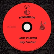Jose Vilches - Unity Control [Sonambulos Muzic]