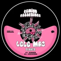 Lele Mas - DINNER [Remind Recordings]