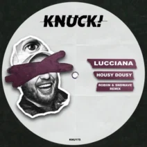 Lucciana - Housy Dousy (Robiin & Sndwave Remix) [Knuck!]