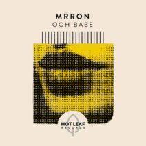 MRRON - Ooh Babe [Hot Leaf Records]