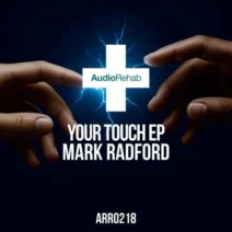 Mark Radford - Your Touch EP [Audio Rehab]