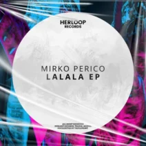 Mirko Perico - La La La EP [Herloop Records]