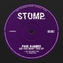 Paul Djames - Did You Want This EP [Stomp Musik]