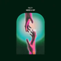 RILEY (UK) - Need U EP [RLY]