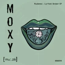 Rudanec - Lyrical Sniper EP [MOXY MUZIK]