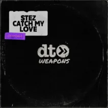 STEZ - Catch My Love [dt weapons]