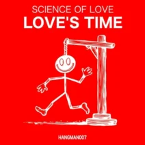 Science Of Love - Love's Time [Hangman Label]