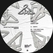 Troxy - Certi EP [What NxT]