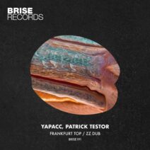 Yapacc, Patrick Testor - Fankfurt Top ZZ Dub [Brise Records]