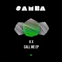 k x - Call me EP [SAMBA]