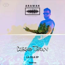 Diego Teran, Luquez - La Isla [Arawak Records]
