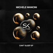 Michele Mancini - Can’t Sleep [SK LAB]