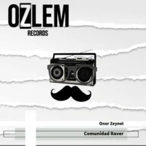 Oner Zeynel - Comunidad Raver [Ozlem Records]