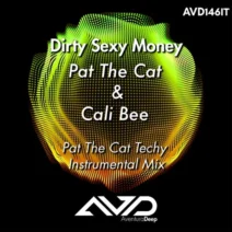 Pat The Cat, Cali Bee - Dirty Sexy Money (Pat The Cat Techy Instrumental Mix) [AventuraDeep]