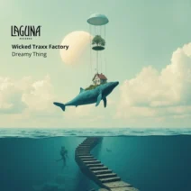 Wicked Traxx Factory - Dreamy Thing [Laguna Records]