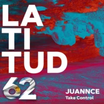 juannce - Take Control [Latitud 62 Records]