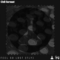 Civil Servant - Feel so Lost (Fly) [WSL063]
