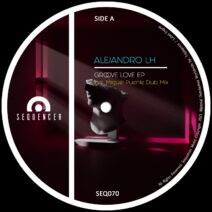 Alejandro LH - Groove Love EP [SEQ070]