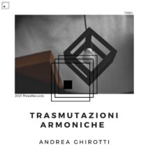 Andrea Ghirotti - Trasmutazioni Armoniche [TR101]