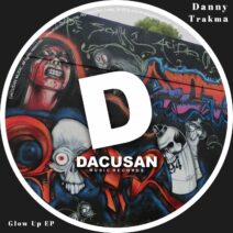 Danny Trakma - Glow Up EP [DMR285]