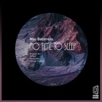 Mau Bacarreza - No Time to Sleep [EST379]