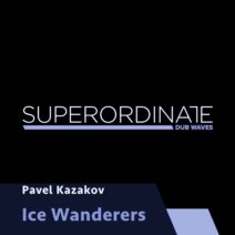 Pavel Kazakov - Ice Wanderers [SUPDUB341]