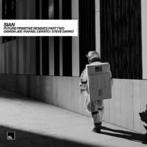 Sian - Future Primitive Remixes Part Two [OCT215]