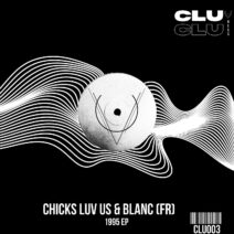 Chicks Luv Us, BLANC (FR) - 1995 [CLU003]