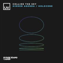 Collide The Sky - Hidden Agenda / Holocene [FSOEUV194]