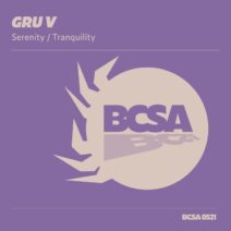Gru V - Serenity / Tranquility [BCSA0520]