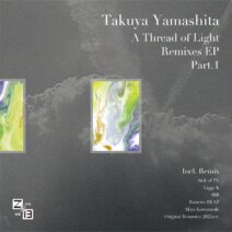 Takuya Yamashita - A Thread of Light Remixes 1 [Z13L008]
