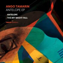 Ango Tamarin - Antelope EP [CIRCUS154]