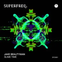 Jake Beautyman – Slime Time [SFD082]