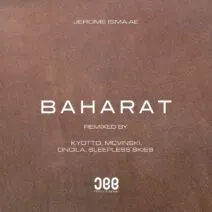 Jerome Isma-Ae – Baharat – Remixes [JEE064RDJ]