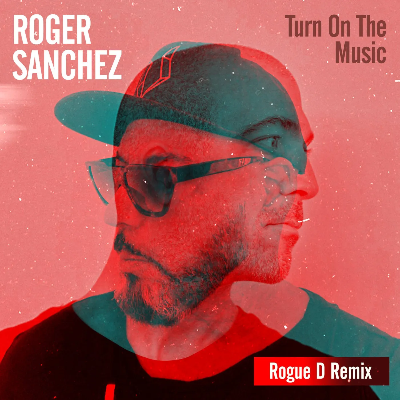 Roger Sanchez – Turn on the Music (Rogue D Remix)